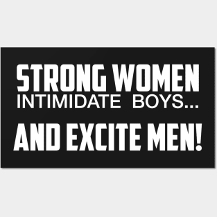 Strong Women Excite Men Posters and Art